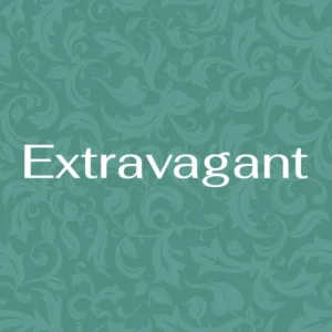 Extravagant